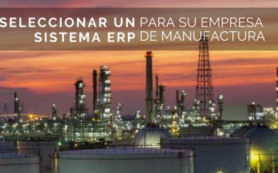 Seleccionar un Sistema ERP para su empresa de Manufactura