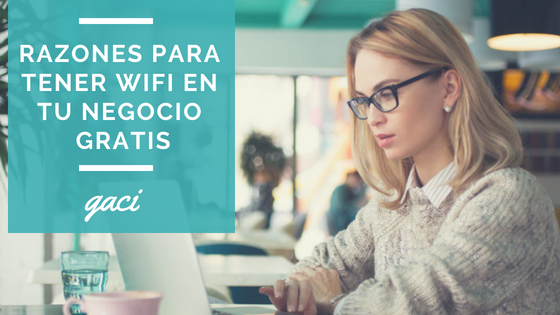 5 razones para tener Wifi en tu negocio gratis – empleados productivos y clientes satisfechos