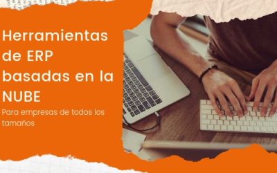 Herramientas de ERP basadas en la nube para empresas de todos los tamaños