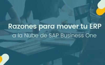 Razones para mover tu ERP a la Nube de SAP Business One