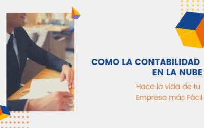 Como la contabilidad en la Nube hace la vida de tu empresa más fácil