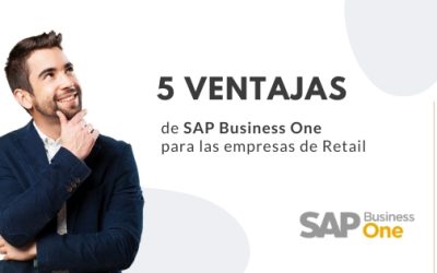 5 ventajas de SAP Business One para las empresas de Retail
