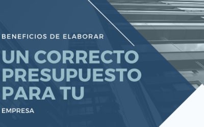 Beneficios de elaborar un correcto presupuesto para tu empresa