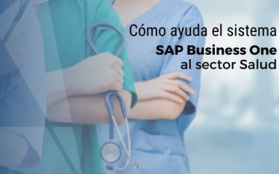 Cómo ayuda SAP Business One al sector Salud