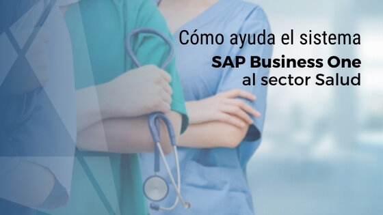 Cómo ayuda SAP Business One al sector Salud