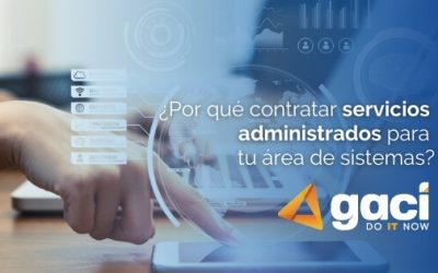 ¿Por qué contratar servicios administrados para tu área de TI?