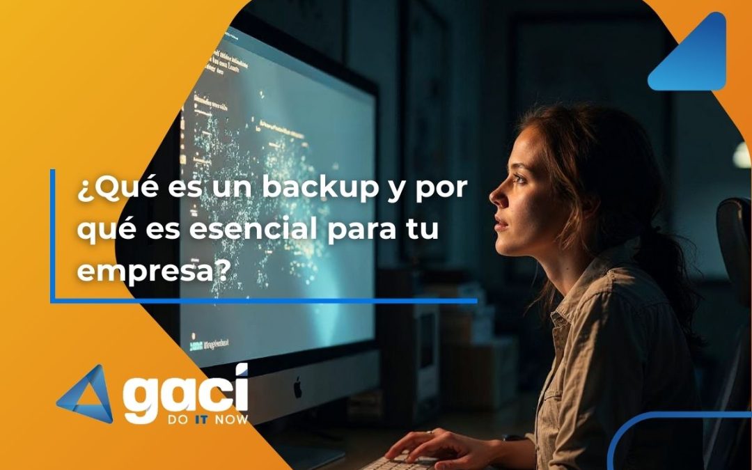 ¿Qué es un backup y por qué es esencial para tu empresa?