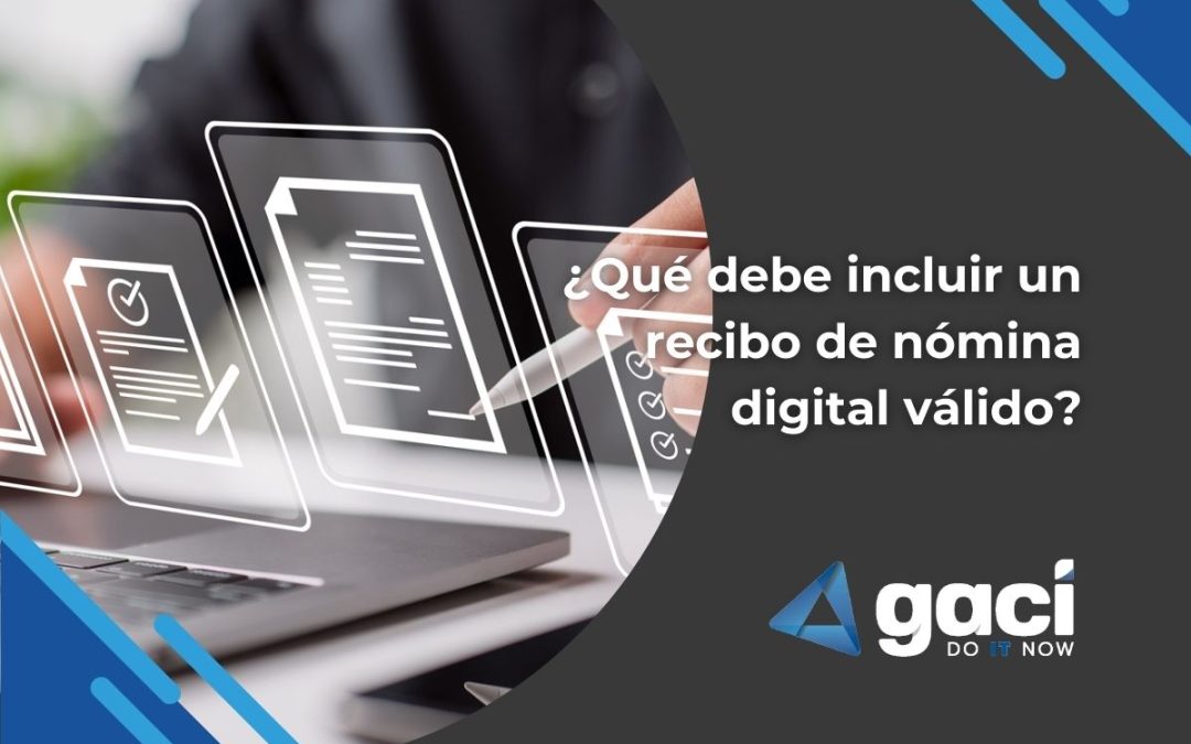 ¿Qué debe incluir un recibo de nómina digital válido? 💡