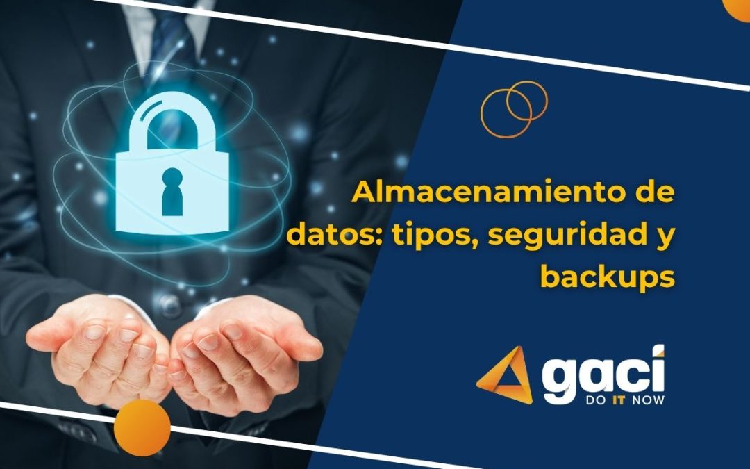 Almacenamiento de datos: tipos, seguridad y backups 🔐