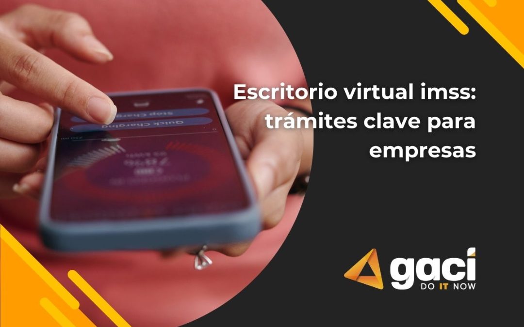 Escritorio virtual IMSS: trámites clave para empresas 🧾