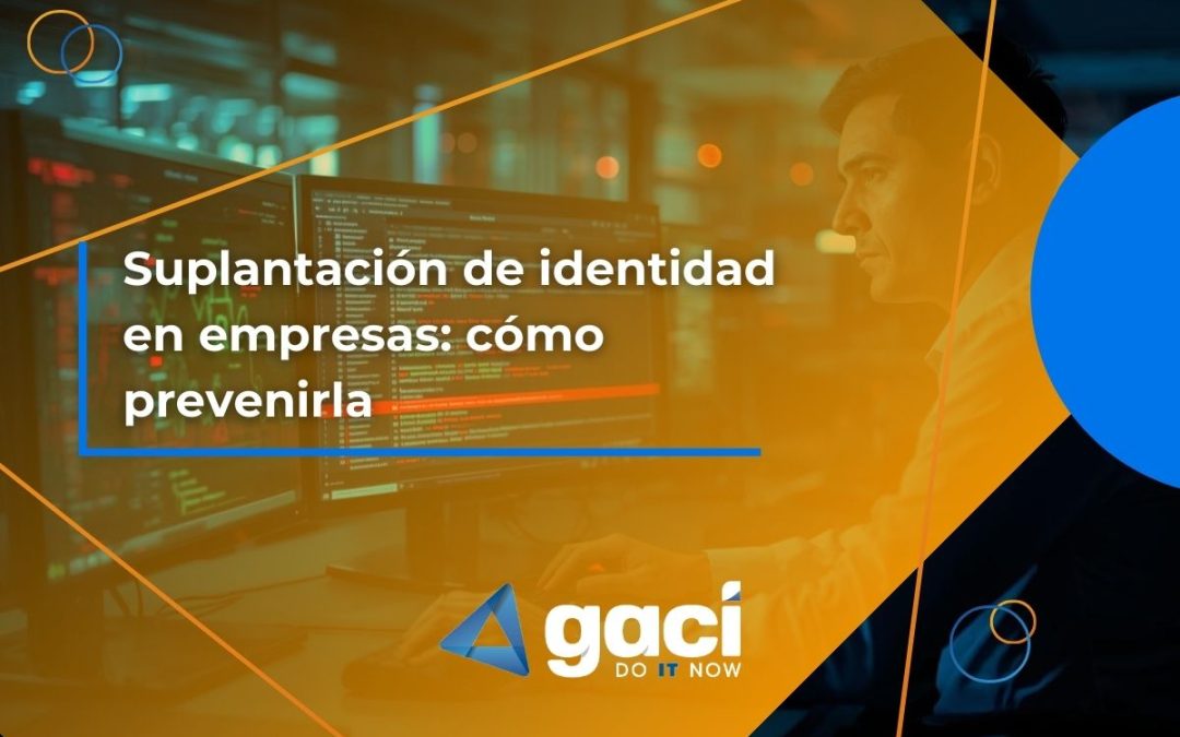 Suplantación de identidad en empresas: cómo prevenirla 🔐