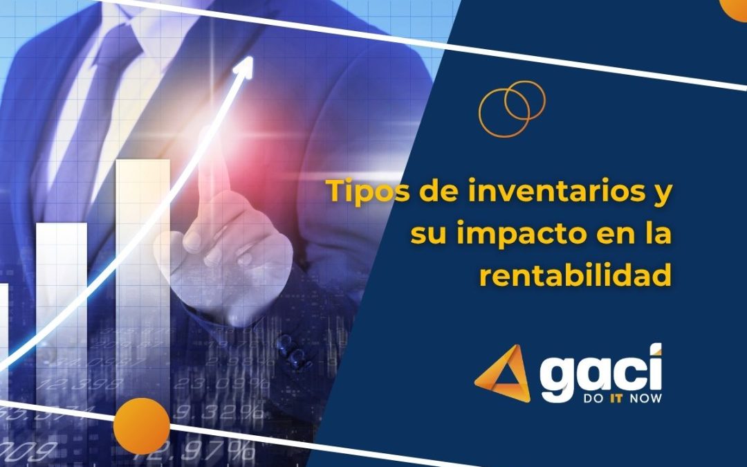 Tipos de inventarios y su impacto en la rentabilidad